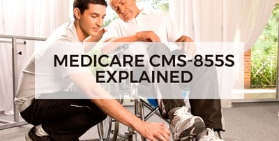 Medicare-CMS-855S-Explained